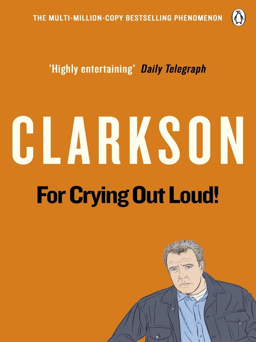 For Crying Out Loud (eBook): The World According to Clarkson, Volume 3